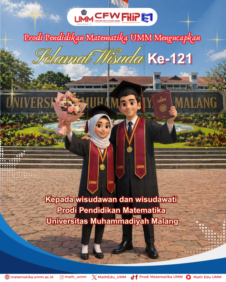 Prodi Pendidikan Matematika UMM Ucapkan Selamat kepada Wisudawan dan Wisudawati pada Wisuda ke-121 UMM